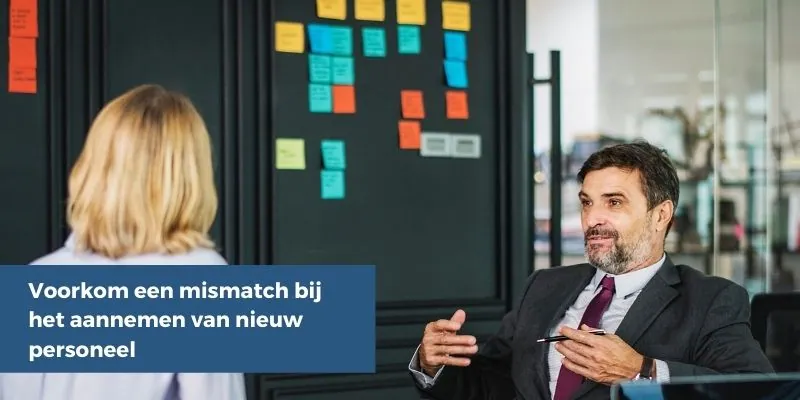 Mismatch voorkomen bij het aannemen van nieuw personeel