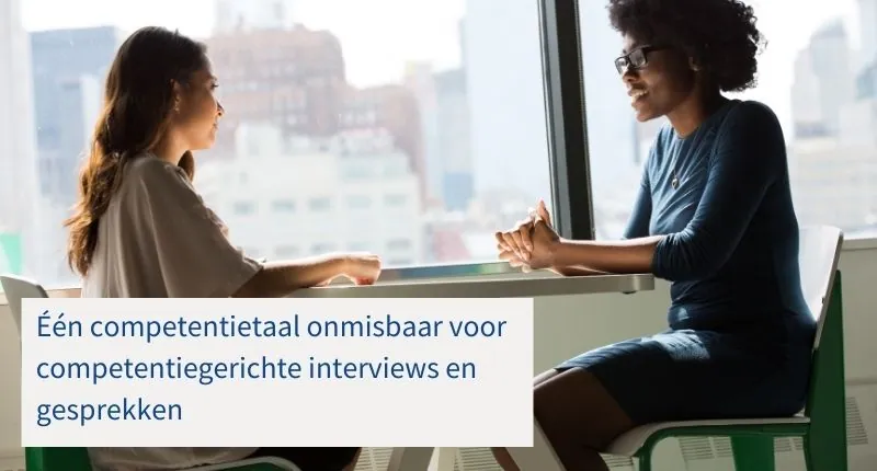 Eén competentietaal onmisbaar voor competentiegerichte interviews en gesprekken